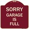 Signmission Designer Series Sorry Garage Is Full, Burgundy Heavy-Gauge Aluminum Sign, 18" x 18", BU-1818-22885 A-DES-BU-1818-22885 - alternate 1